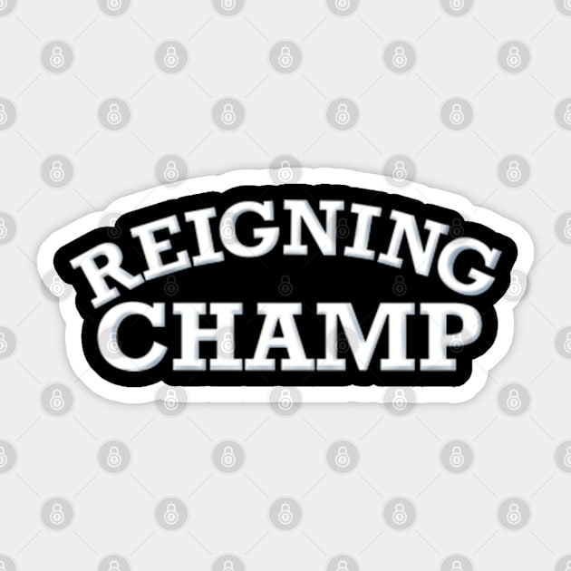 Reigning Champ Sticker by SAN ART STUDIO 